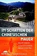 Im Schatten der Chinesischen Mauer: Zu Fu� durch die W�ste Gobi zum Gelben Meer