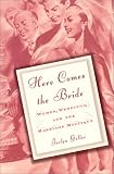 Here Comes the Bride: Women, Weddings, and the Marriage Mystique