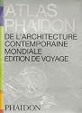 Atlas Phaidon de l'architecture contemporaine mondiale : Edition de voyage