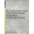 Atlas Phaidon de l'architecture contemporaine mondiale : Edition de voyage