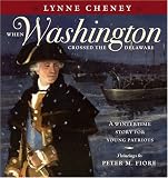 When Washington Crossed the Delaware: A Wintertime Story for Young Patriots
