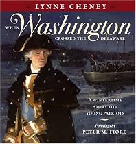 When Washington Crossed the Delaware: A Wintertime Story for Young Patriots