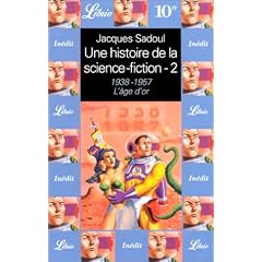 Une histoire de la science-fiction : l'�ge d'or 1938-1957