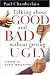 Books : Talking About Good And Bad Without Getting Ugly: A Guide To Moral Persuasion