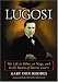 Search : Lugosi: His Life in Films, on Stage, and in the Hearts of Horror Lovers