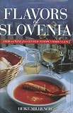 Flavors of Slovenia: Food And Wine from Central Europe