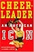 Cheerleader!: An American Icon by Natalie Guice Adams