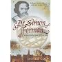 Dr Simon Forman: A Most Notorious Physician