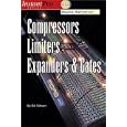 Sound Advice on Compressors, Limiters, Expanders, & Gates (Instantpro Series)