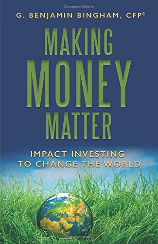 making money matter impact investing to change the world