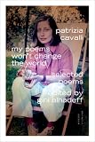 My Poems Wont Change the World: Selected Poems / Bilingual Edition