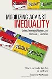Mobilizing against inequality : unions, immigrant workers, and the crisis of capitalism