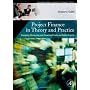 Project Finance in Theory and Practice: Designing,&hellip by Stefano Gatti