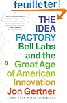 The Idea Factory: Bell Labs and the G...