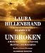  : Unbroken: A World War II Story of Survival, Resilience, and Redemption