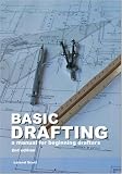 Basic Drafting: A Manual for Beginning Drafters