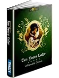 Ten Years Later: d'Artagnan Romances #4 (FLT Classics Series) (d'Artagnan Romances: FLT Classics Series)