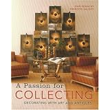 A Passion for Collecting: Decorating with Art and Antiques by François Baudot