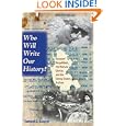Who Will Write Our History?: Emanuel Ringelblum, the Warsaw Ghetto, and the Oyneg Shabes Archive (The Helen and Martin Schwartz Lectures in Jewish Studies)