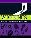 Classic Whodunits: More Than 100 Mysteries for You to Solve