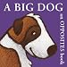 A Big Dog: an Opposites Book (Boxer Concepts)