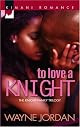 To Love A Knight (Kimani Romance)