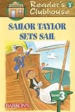 Sailor Taylor Sets Sail (Readers Clubhouse: Level 3)