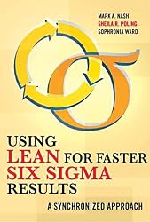 Using Lean for Faster Six Sigma Results: A Synchronized Approach