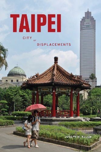 Taipei: City of Displacements (McLellan Endowed Series)