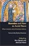 Heresies and How to Avoid Them: Why It Matters What Christians Believe