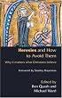 Heresies and How to Avoid Them: Why It Matters What Christians Believe