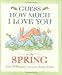 Guess How Much I Love You in the Spring