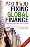 Fixing global finance : how to curb financial crises in the 21st century