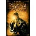 Tant que nous n'aurons pas de visage