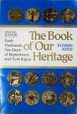 The Book of Our Heritage; The Jewish Year and Its Days of Significance; Special Edition Rosh Hashanah, Ten Days of Repentance and Yom Kipur