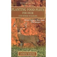 Planting Food Plots for Deer and Other Wildlife: The Ultimate Guide