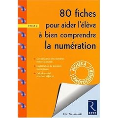80 fiches pour aider l'�l�ve � bien comprendre la num�ration : Cycle 2