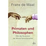 Primaten und Philosophen: Wie die Evolution die Moral hervorbrachtevon "Frans de Waal"