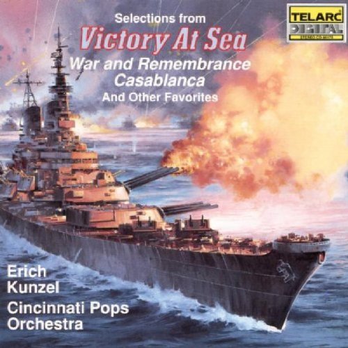Erich Kunzel - Selections From Victory At Sea, War And Remembrance, Casablanca And Other Favorites - Zortam Music