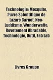 T Chnologie: Mosquito, Uvre Scientifique de Lazare Carnot, N O-Luddisme, Wunderwaffe, REV Tement Abradable, Technologie, Outil, Fab-