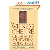 Witness to the Fire: Creativity and the Veil of Addiction
