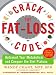 Books : Crack the Fat-Loss Code: Outsmart Your Metabolism and Conquer the Diet Plateau [Paperback]