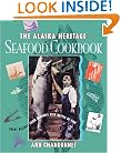 Alaska Heritage Seafood Cookbook: Great Recipes Fr