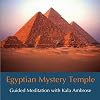 Egyptian Mystery Temple - Guided Meditation