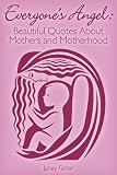 Everyones Angel - Beautiful Quotes About Mothers and Motherhood