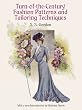 Turn-Of-The-Century Fashion Patterns and Tailoring Techniques