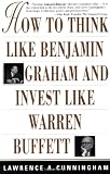 How to Think Like Benjamin Graham and Invest Like Warren Buffett