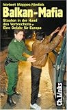 Balkan-Mafia. Staaten in der Hand des Verbrechens  eine Gefahr f�r Europa