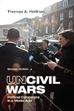 Uncivil Wars: Political Campaigns in a Media Age
