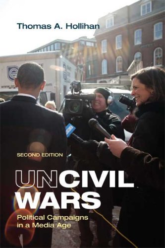Uncivil Wars: Political Campaigns in a Media Age